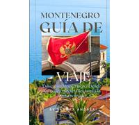Guía de viaje de Montenegro 2025-2026: Explora Montenegro: Desde calles medievales hasta playas soleadas