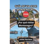 GUÍA DE VIAJE DE MONTENEGRO 2026: ¿Por qué visitar Montenegro?