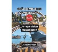 GUÍA DE VIAJE DE MONTENEGRO 2026: ¿Por qué visitar Montenegro?