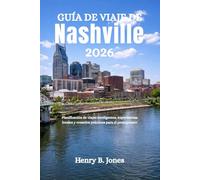 GUÍA DE VIAJE DE NASHVILLE 2026: Planificación de viajes inteligentes, experiencias locales y consejos prácticos para el presupuesto