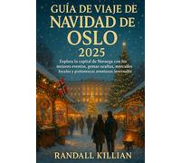GUÍA DE VIAJE DE NAVIDAD DE OSLO 2025: Explora la capital de Noruega con los mejores eventos, gemas ocultas, mercados locales y pintorescas aventuras invernales