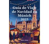 Guía de Viaje de Navidad en Múnich 2025: Un Viaje Festivo por el Paraíso Invernal de Baviera