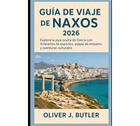 Guía de viaje de Naxos 2026: Explora la joya oculta de Grecia con itinerarios de expertos, playas de ensueño y aventuras culturales