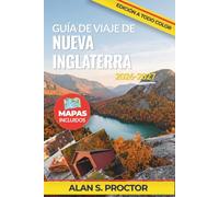 Guía de viaje de Nueva Inglaterra 2026-2027: Explora Boston, Cape Cod, Acadia, los pueblos de Vermont, Newport, Mystic y las Montañas Blancas con itinerarios y consejos de temporada