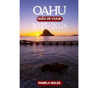 Guía de viaje de Oahu 2025-2026: Cultura, diversión al aire libre y consejos para un viaje inolvidable