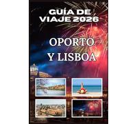 Guía de viaje de Oporto y Lisboa 2026