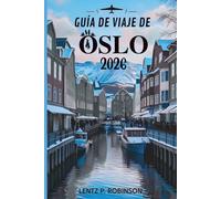 GUÍA DE VIAJE DE OSLO 2026: Experimente el rico patrimonio y la impresionante naturaleza de la capital de Noruega