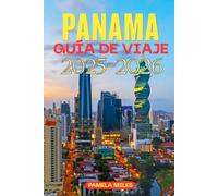 Guía de viaje de Panamá 2025-2026: La guía esencial para viajeros solitarios, familias y nómadas digitales
