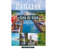 Guía de Viaje de Panamá 2026-2027: Explora ciudades vibrantes, islas tropicales, monumentos históricos y aventuras inolvidables por toda Centroamérica