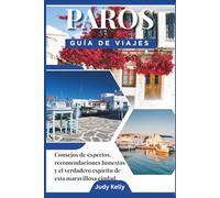 Guía de viaje de Paros 2026: Consejos de expertos, recomendaciones honestas y el verdadero espíritu de esta maravillosa ciudad