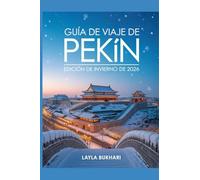Guía de viaje de Pekín Edición de invierno de 2026: Las mejores actividades, luces navideñas, festivales de invierno y atracciones ocultas para unas vacaciones inolvidables en Pekín.