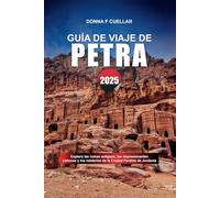 GUÍA DE VIAJE DE PETRA 2025: Explora las ruinas antiguas, los impresionantes cañones y los misterios de la Ciudad Perdida de Jordania