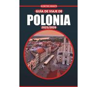 Guía de viaje de Polonia 2025: Descubra la rica historia, la vibrante cultura, las mejores actividades y los destinos imperdibles de Polonia