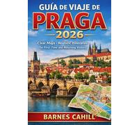GUÍA DE VIAJE DE PRAGA 2026: Clear Maps Realistic Itineraries for First-Time and Returning Visitors