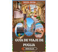GUÍA DE VIAJE DE PUGLIA 2025-2026: Quedarse para ver el atardecer: abrazar Puglia más allá de las postales