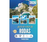 GUÍA DE VIAJE DE RODAS 2026: Donde las piedras recuerdan y el mar nunca olvida