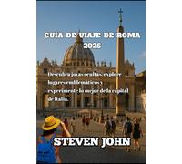 GUÍA DE VIAJE DE ROMA 2025: Descubra joyas ocultas, explore lugares emblemáticos y experimente lo mejor de la capital de Italia.