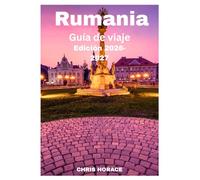 Guía de viaje de Rumania 2026-2027