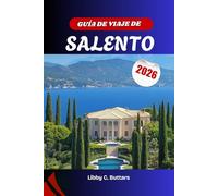 Guía de viaje de Salento 2026: Descubra Salento y lo mejor de Apulia: pueblos barrocos, cocina mediterránea y las mejores playas del sur de Italia.