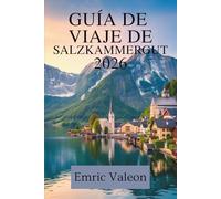 GUÍA DE VIAJE DE SALZKAMMERGUT 2026: Explora los lagos, montañas y pueblos de Austria