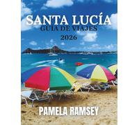 GUÍA DE VIAJE DE SANTA LUCÍA 2026
