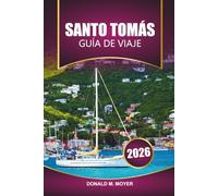 Guía de viaje de Santo Tomás, 2026: Descubra las principales atracciones, playas, cocina local y gemas ocultas en las Islas Vírgenes de EE. UU