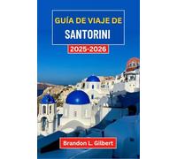 Guía de viaje de Santorini 2025-2026: Explorando pueblos en acantilados, mares de zafiro y las maravillas del atardecer en el Egeo