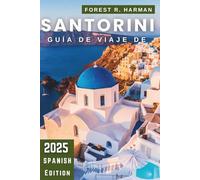 GUÍA DE VIAJE DE SANTORINI 2025: Consejos de expertos, playas escondidas, viajes seguros e itinerarios auténticos por las islas