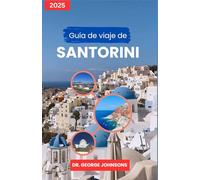 Guía de viaje de Santorini 2025: Saboree los atardeceres: su planificador integral para vistas inolvidables y delicias culinarias