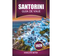 Guía de viaje de Santorini, 2026: Descubra playas, vistas del atardecer, comida local, escapadas románticas e ideas de itinerarios para sus vacaciones en Grecia