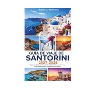 GUÍA DE VIAJE DE SANTORINI 2027-2028