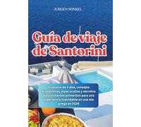 Guía de viaje de Santorini: Itinerario de 3 días, consejos económicos, joyas ocultas y secretos para visitantes primerizos para una experiencia inolvidable en una isla griega en 2026