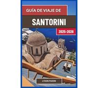 Guía de viaje de Santorini2025-2026: Horizontes volcánicos, pueblos encalados y playas al atardecer en las islas griegas del Egeo