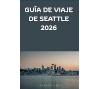 Guía De Viaje De Seattle 2026: Aventuras junto al agua, escapadas panorámicas y experiencias locales en la Ciudad Esmeralda