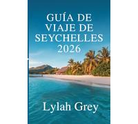 GUÍA DE VIAJE DE SEYCHELLES: La isla susurra en cada rincón.