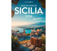 Guía de Viaje de Sicilia 2026: Descubre el alma del Mediterráneo - ruinas antiguas, paisajes volcánicos y tradiciones atemporales