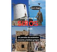 Guía de viaje de Siros 2025: Un paraíso de auténtico encanto y belleza griegos