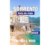 Guía de viaje de Sorrento 2025: Una visión integral para explorar y disfrutar de la vida en Sorrento