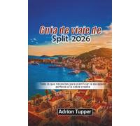 Guía de viaje de Split 2026: Todo lo que necesitas para planificar la escapada perfecta a la costa croata.