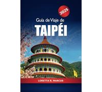 Guía de viaje de Taipéi 2025: Explora las gemas ocultas de la ciudad de Taiwán, atracciones, cultura, monumentos emblemáticos, gastronomía, historia y aventura en Asia