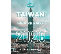 Guía de Viaje de Taiwán 2026