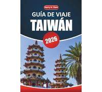 Guía de viaje de Taiwán, 2026: Descubra la cultura local, las principales atracciones, la cocina, las actividades y los consejos de viaje esenciales para una estadía inolvidable en Taiwán