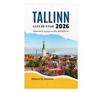 GUÍA DE VIAJE DE TALLINN 2026: Descubra la joya oculta del Báltico