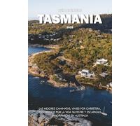 GUÍA DE VIAJE DE TASMANIA 2025: Las mejores caminatas, viajes por carretera, recorridos por la vida silvestre y escapadas panorámicas en Australia