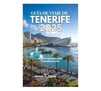 GUÍA DE VIAJE DE TENERIFE 2025: Descubra gemas ocultas, maravillas locales