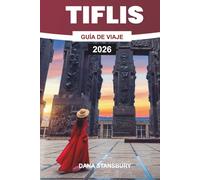 GUÍA DE VIAJE DE TIFLIS 2026: Tiflis al descubierto: las principales atracciones, comidas locales y gemas ocultas