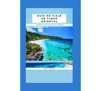 Guía de viaje de Timor Oriental: Explora Timor Oriental con confianza