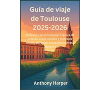 Guía de viaje de Toulouse 2025-2026: Descubra los principales lugares de interés, joyas ocultas y consejos locales para una escapada francesa perfecta