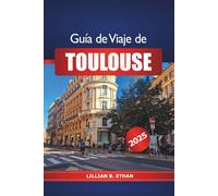 Guía de viaje de Toulouse 2025: Descubre las atracciones imprescindibles de Francia, su gastronomía, cultura local, consejos esenciales y aventuras