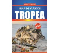 Guía de viaje de Tropea 2025: Explore la joya costera de Calabria con consejos de expertos, las mejores playas, restaurantes auténticos, itinerarios ... las ciudades costeras más hermosas de Italia
